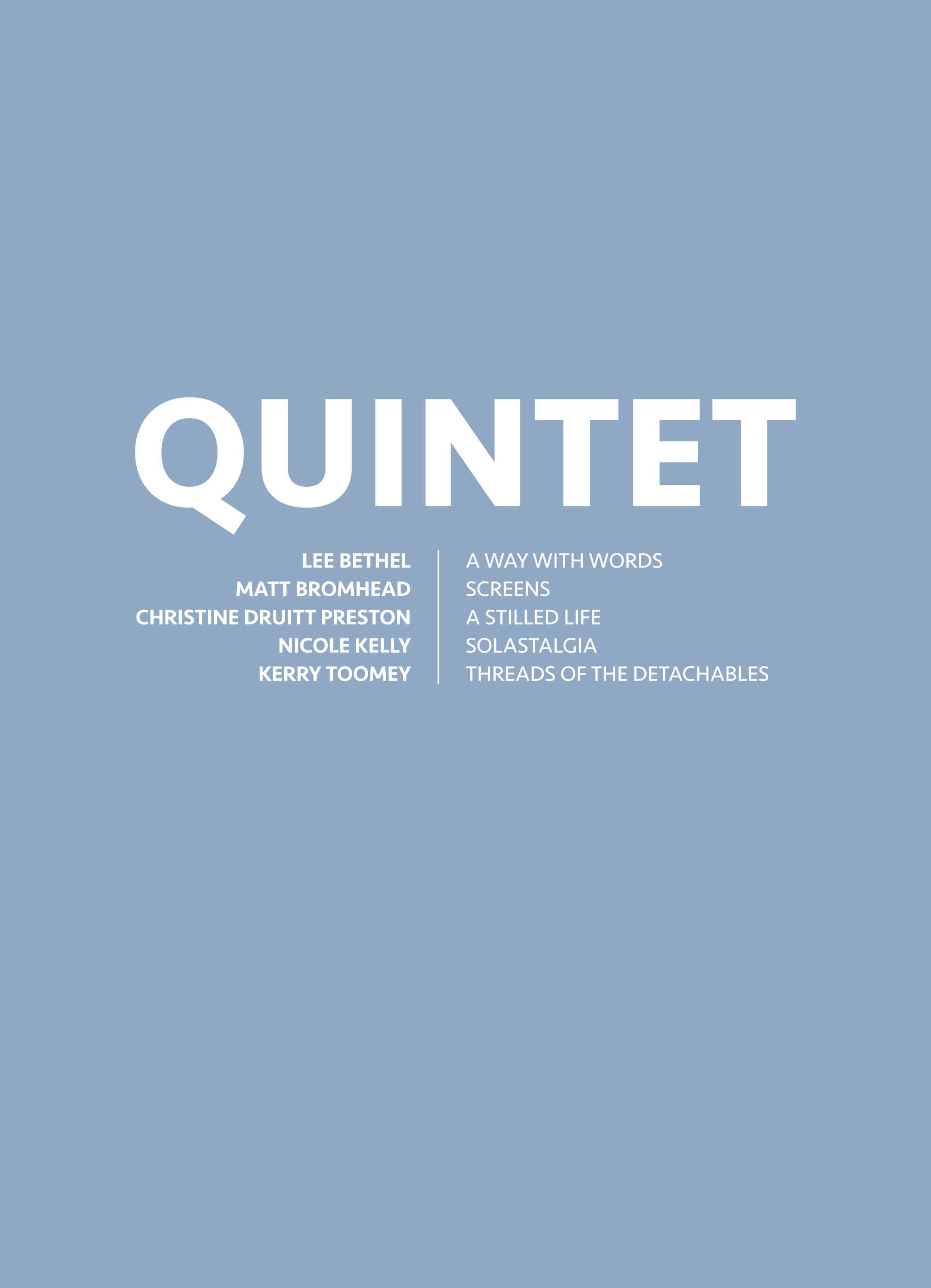 The cover of an exhibition catalogue featuring a duck egg blue cover with the exhibition title 'Quintet' in a medium thickness white font. The artist names and their exhibition titles are in a smaller font listed underneath, 